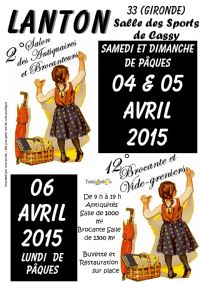 12°foire À La Brocante Et Vide-greniers. Le lundi 6 avril 2015 à Lanton. Gironde.  09H9h